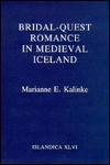 Bridal-Quest Romance in Medieval Iceland - Marianne E. Kalinke