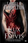 Jeux de fauves (Anita Blake, #17) - Laurell K. Hamilton