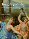 French Painting in the Seventeenth Century - Alain Merot, Caroline Beamish