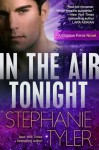 In The Air Tonight: A Shadow Force Novel (Shadow Force Novels) - Stephanie Tyler