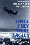 Once They Were Eagles - Frank E. Walton