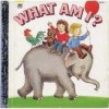 What am I? (A First Little Golden Book) - Ruth Leon, Mamoru Funai