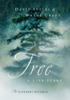 Tree: A Life Story - David Suzuki, Wayne Grady, Robert Bateman