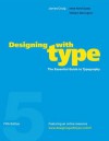 Designing with Type: The Essential Guide to Typography - James Craig, William Bevington, Irene Korol Scala