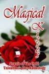 Magical Kisses (A Jewels of the Quill Valentine's Day Anthology) - Dee Lloyd, Jane Toombs, Karen Wiesner, Nancy Pirri, Carrie S. Masek, Karen Woods