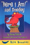 Here I Am! Said Smedley - Simon Puttock