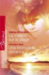 La maison sur la plage - Une incroyable attirance (Harlequin Passions) - Teresa Southwick, Victoria Pade, Andrée Jardat, Julia Lopez-Ortega