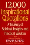 12,000 Inspirational Quotations - Frank S. Mead