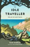 The Idle Traveller - Dan Kieran