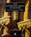 The Cistercian Abbeys Of Britain: Far From The Concourse Of Men - David M. Robinson