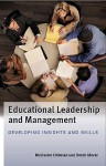 Educational Leadership and Management: Developing Insights and Skills - Marianne Coleman, Derek Glover, Glover Derek