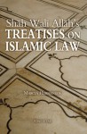 Shah Wali Allah's Treatises on Islamic Law: Two Treatises on Islamic Law by Shah Wali Allah Al-In?af fi Bayan Sabab al-Ikhtilaf and ?Iqd al-Jid fi A?kam al-Ijtihad wa-l Taqlid - Marcia Hermansen