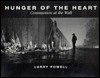 Hunger of the Heart: Communion at the Wall - Larry Powell