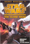 Star Wars: The Clone Wars - Secret Missions # 1: Breakout Squad - Ryder Windham, Wayne Lo