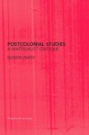 Postcolonial Studies: A Materialist Critique - Benita Parry