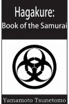 Hagakure: Book of the Samurai - Yamamoto Tsunetomo