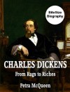 Charles Dickens: From Rags to Riches (BiteSize Biography, #2) - Petra McQueen