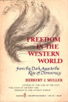 Freedom in the Western World: From the Dark Ages to the Rise of Democracy - Herbert J. Muller