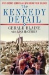 The Kennedy Detail: JFK's Secret Service Agents Break Their Silence - Gerald Blaine, Lisa McCubbin