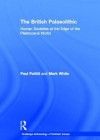 The British Palaeolithic: Human Societies at the Edge of the Pleistocene World - Paul Pettitt, Mark White