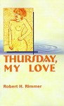 Thursday, My Love - Robert H. Rimmer