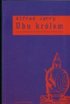 Ubu królem - Alfred Jarry