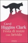 Festa di nozze con brivido - Maria Barbara Piccioli, Carol Higgins Clark