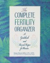 The Complete Fertility Organizer: A Guidebook and Record Keeper for Women - Manya Deleon Miller