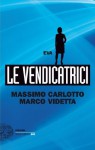 Le Vendicatrici: Eva - Massimo Carlotto, Marco Videtta