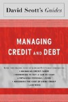 David Scott's Guide to Managing Credit and Debt - David L. Scott