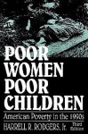 Poor Women, Poor Children: American Poverty in the 1990s - Harrell R. Rodgers Jr.