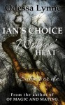 Ian's Choice (Wolves' Heat) (Volume 1) - Odessa Lynne