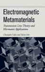 Electromagnetic Metamaterials: Transmission Line Theory and Microwave Applications - Christophe Caloz