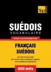 Vocabulaire Francais-Suedois Pour L'Autoformation - 9000 Mots - Andrey Taranov