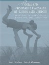 Social and Personality Assessment of School-Aged Children: Developing Interventions for Educational and Clinical Use - Janet F. Carlson