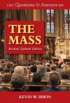 101 Questions & Answers on the Mass: Revised, Updated Edition - Kevin W. Irwin