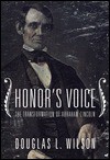 Honor's Voice: The Transformation of Abraham Lincoln - Douglas L. Wilson