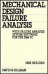 Mechanical Design Failure Analysis: With Analysis System Software for the IBM PC - David G. Ullman