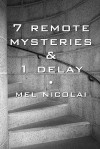 7 Remote Mysteries & 1 Delay - Mel Nicolai