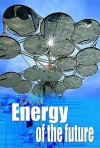 Energy Of The Future (Eco Action) - Angela Royston