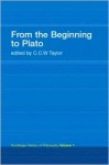 From the Beginning to Plato (Routledge History of Philosophy Series) - C.C.W. Taylor (Editor)