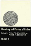 Chemistry and Physics of Carbon: A Series of Advances - Philip L. Walker Jr., Peter A. Thrower