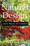 Natural Design: A New Theory of Evolution - Matthew Turner