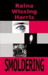 Smoldering - Raina Wissing Harris