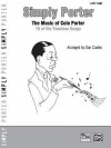 Simply Porter: The Music of Cole Porter: 18 of His Timeless Songs (Easy Piano) - Dan Coates