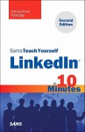 Sams Teach Yourself Linkedin in 10 Minutes - Patrice-Anne Rutledge