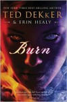 Burn - Ted Dekker, Erin Healy