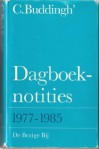 Dagboeknotities, 1977-1985 - C. Buddingh'