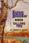 Hannah and the Horseman at the Gallows Tree - Johnny D. Boggs