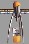 Emotional Design: Why We Love (or Hate) Everyday Things - Donald A. Norman